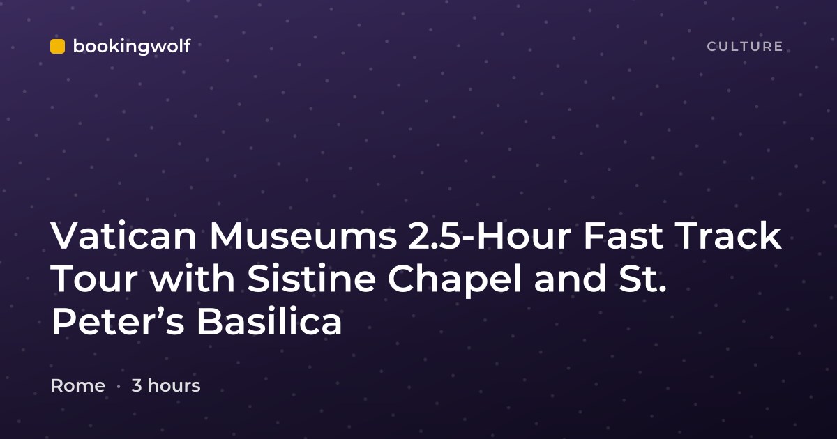 Vatican Museums 2.5-Hour Fast Track Tour with Sistine Chapel and St. Peter’s Basilica