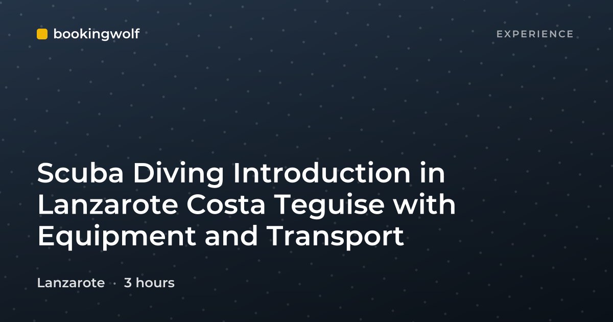 Scuba Diving Introduction in Lanzarote Costa Teguise with Equipment and Transport