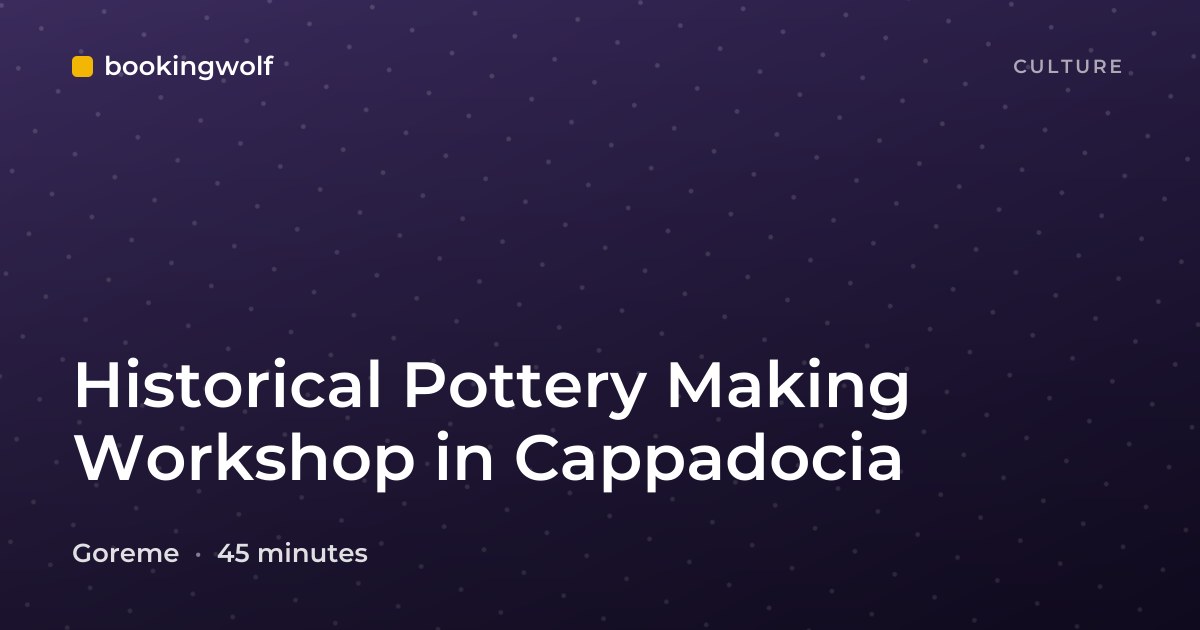 Historical Pottery Making Workshop in Cappadocia