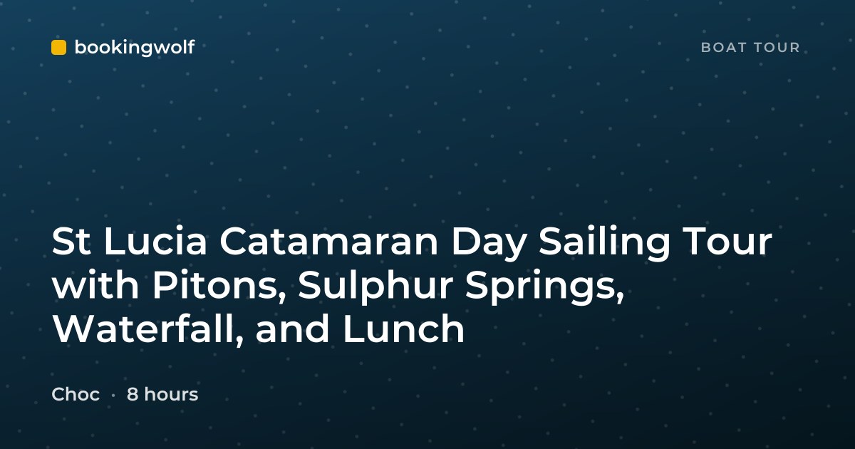 St Lucia Catamaran Day Sailing Tour with Pitons, Sulphur Springs, Waterfall, and Lunch