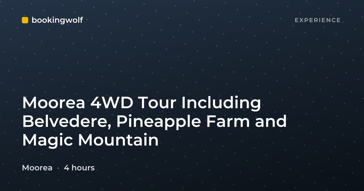Moorea 4WD Tour Including Belvedere, Pineapple Farm and Magic Mountain