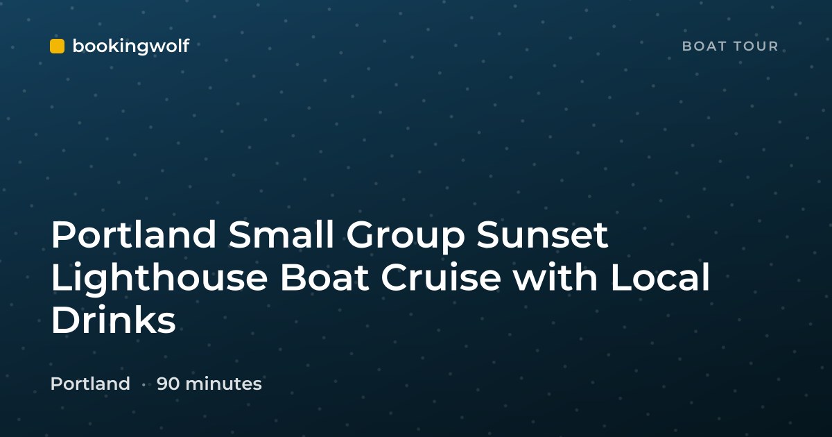 Portland Small Group Sunset Lighthouse Boat Cruise with Local Drinks