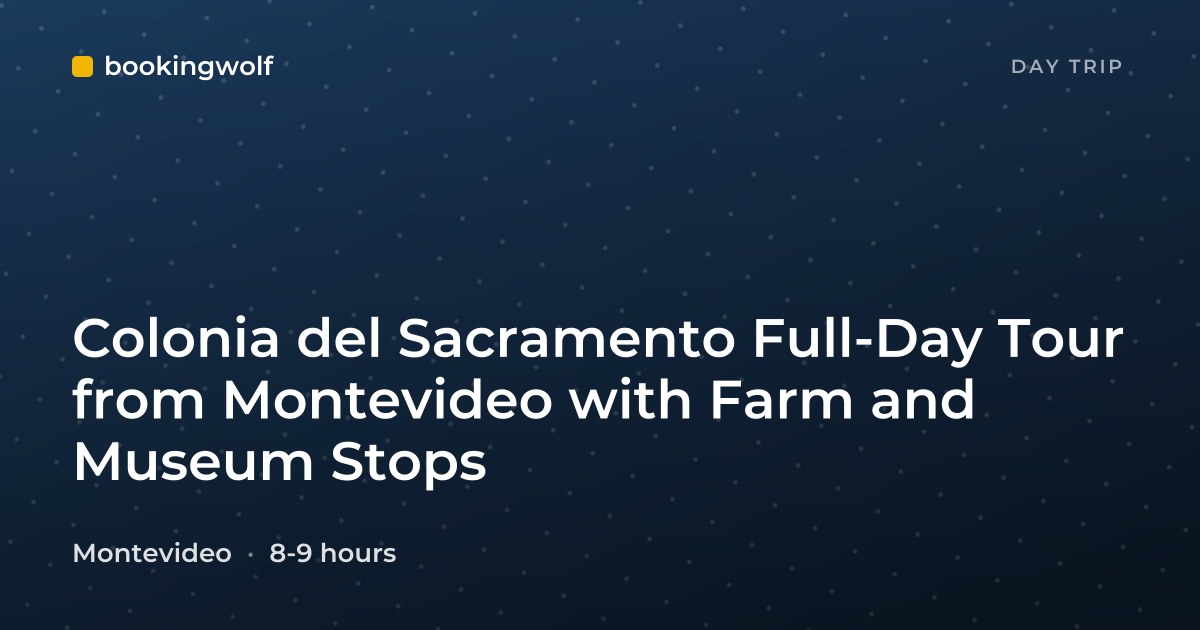 Colonia del Sacramento Full-Day Tour from Montevideo with Farm and Museum Stops
