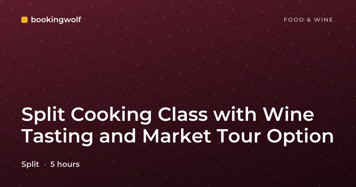 Split Cooking Class with Wine Tasting and Market Tour Option