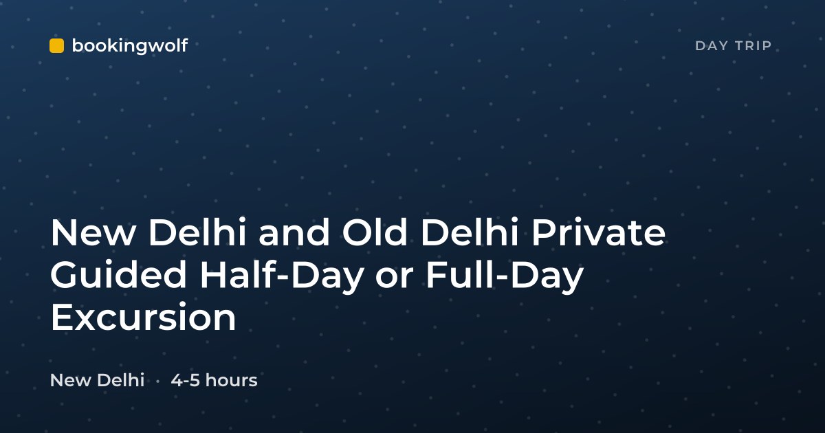 New Delhi and Old Delhi Private Guided Half-Day or Full-Day Excursion