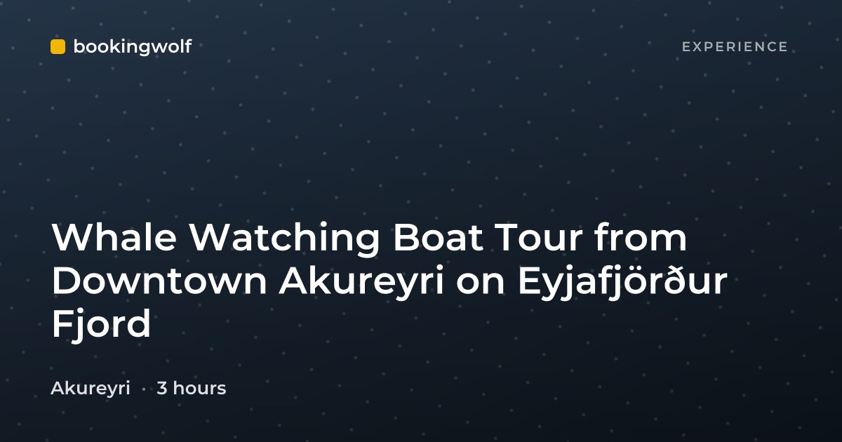 Whale Watching Boat Tour from Downtown Akureyri on Eyjafjörður Fjord
