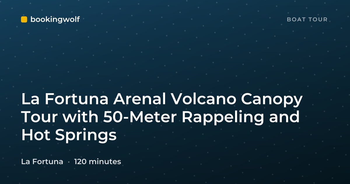 La Fortuna Arenal Volcano Canopy Tour with 50-Meter Rappeling and Hot Springs