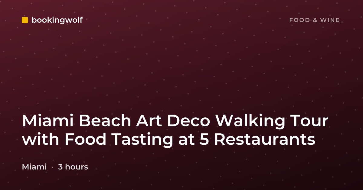 Miami Beach Art Deco Walking Tour with Food Tasting at 5 Restaurants