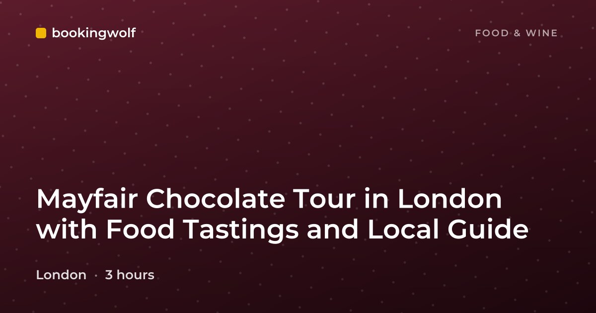 Mayfair Chocolate Tour in London with Food Tastings and Local Guide