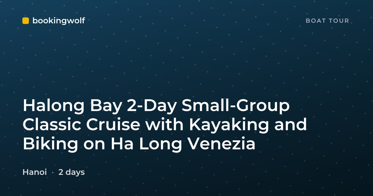 Halong Bay 2-Day Small-Group Classic Cruise with Kayaking and Biking on Ha Long Venezia