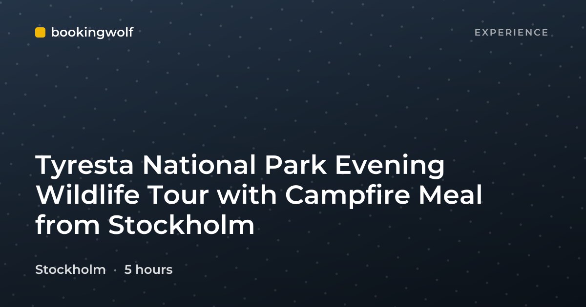 Tyresta National Park Evening Wildlife Tour with Campfire Meal from Stockholm