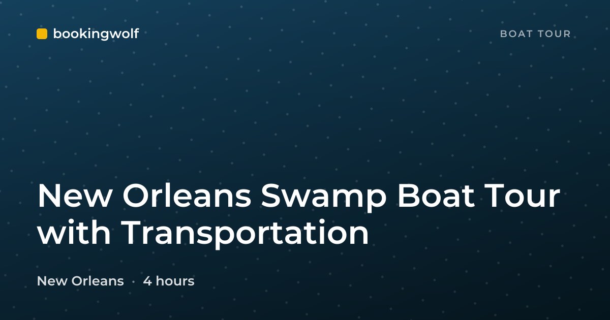 New Orleans Swamp Boat Tour with Transportation