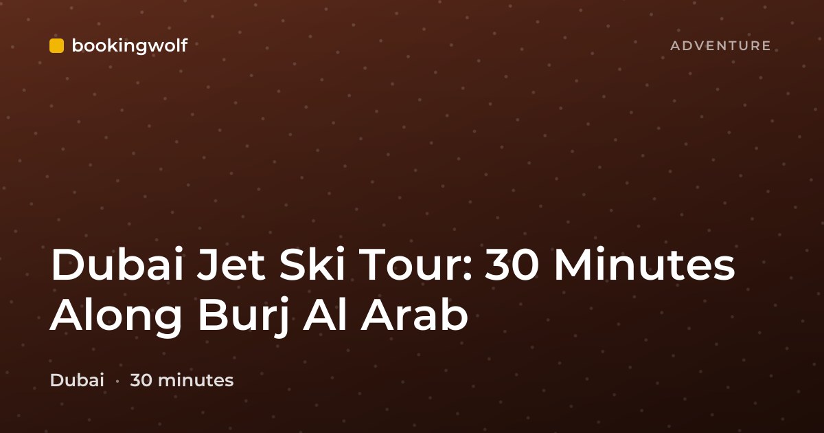 Dubai Jet Ski Tour: 30 Minutes Along Burj Al Arab