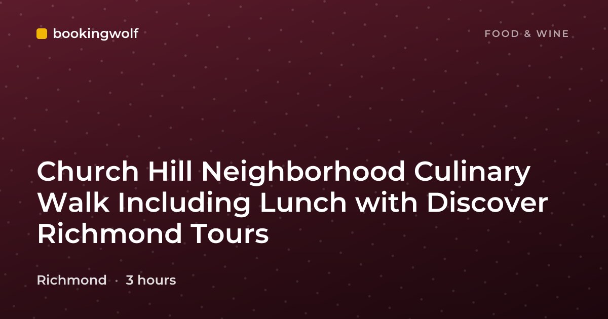 Church Hill Neighborhood Culinary Walk Including Lunch with Discover Richmond Tours