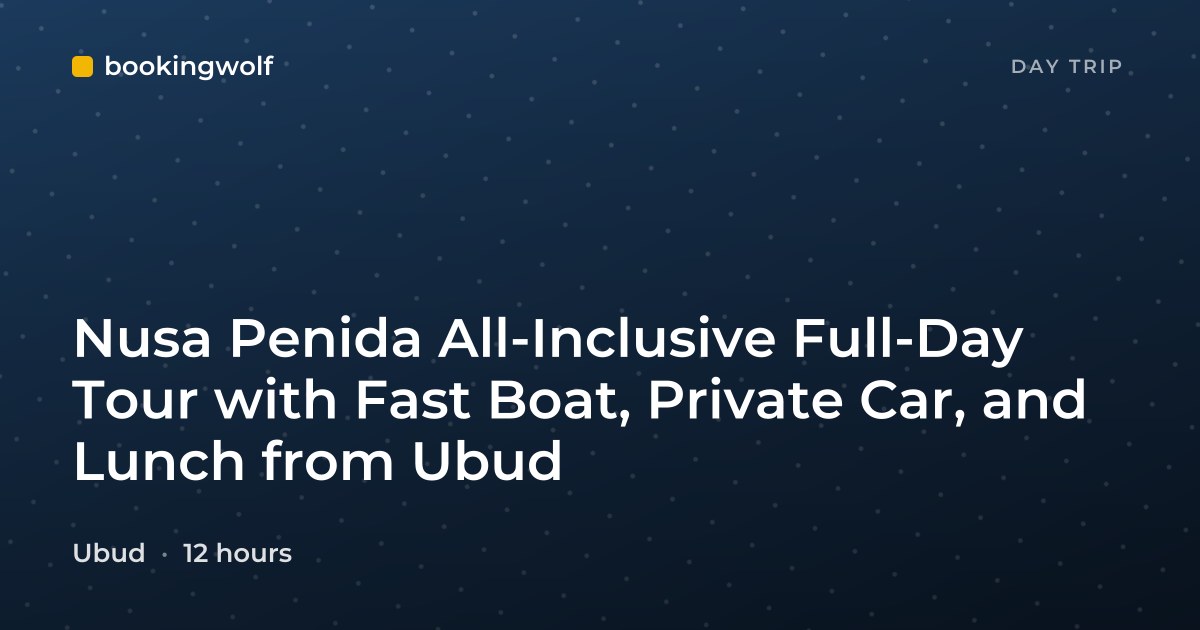 Nusa Penida All-Inclusive Full-Day Tour with Fast Boat, Private Car, and Lunch from Ubud