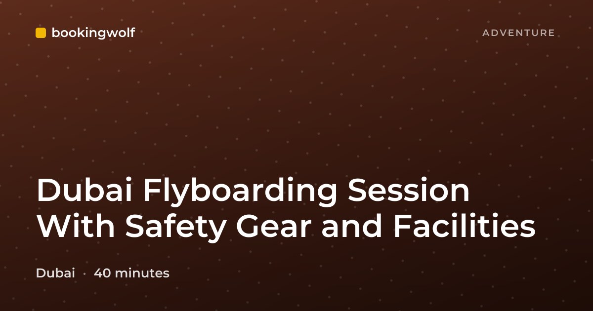 Dubai Flyboarding Session With Safety Gear and Facilities
