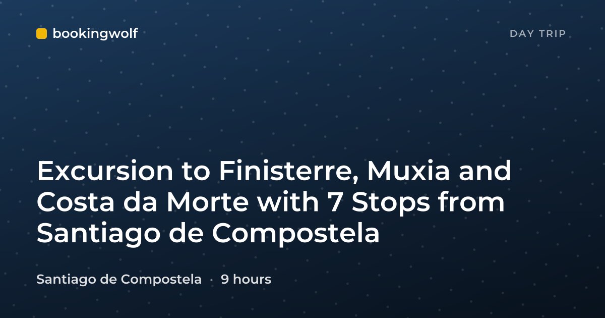 Excursion to Finisterre, Muxia and Costa da Morte with 7 Stops from Santiago de Compostela