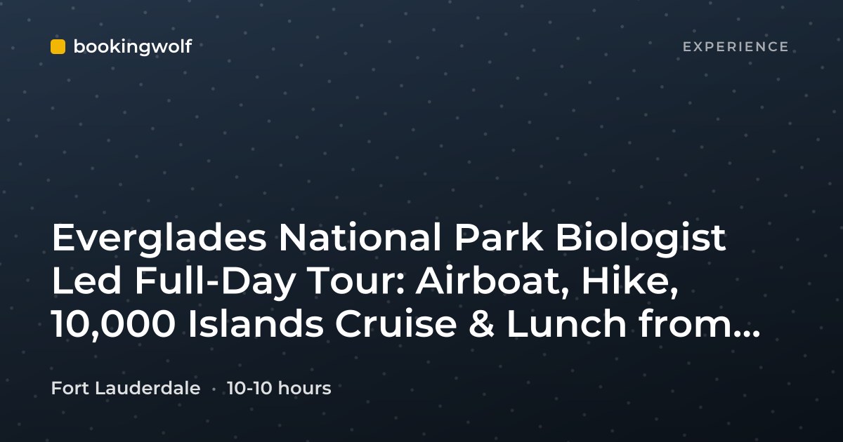 Everglades National Park Biologist Led Full-Day Tour: Airboat, Hike, 10,000 Islands Cruise & Lunch from Fort Lauderdale
