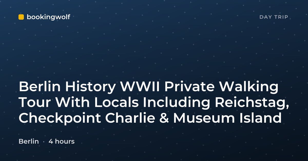 Berlin History WWII Private Walking Tour With Locals Including Reichstag, Checkpoint Charlie & Museum Island