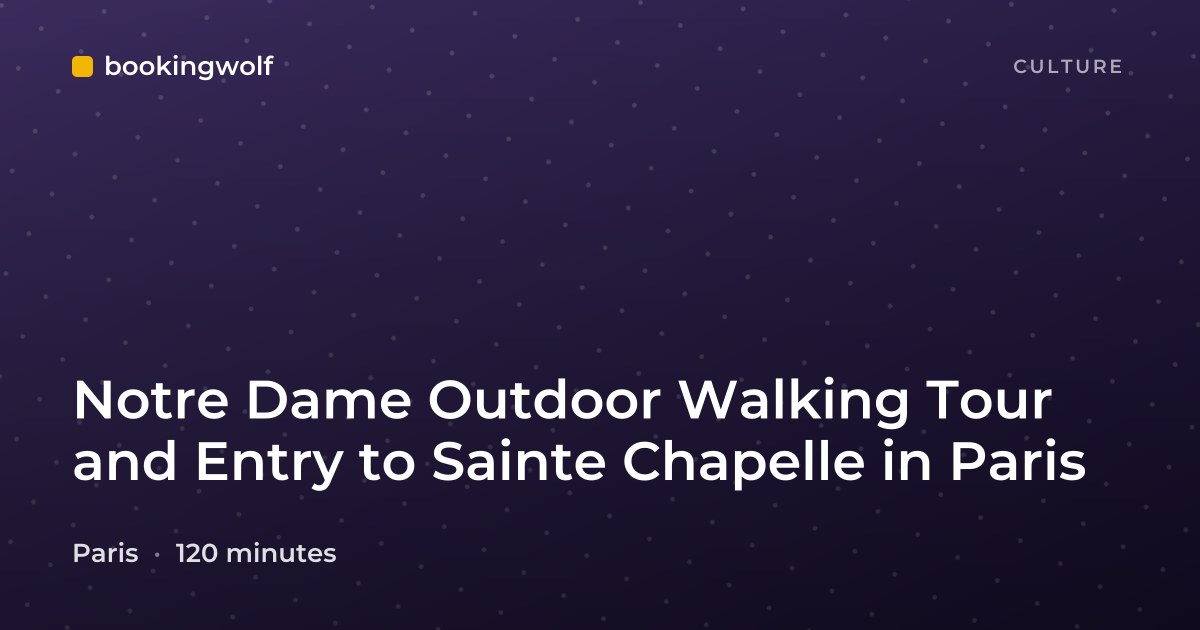 Notre Dame Outdoor Walking Tour and Entry to Sainte Chapelle in Paris