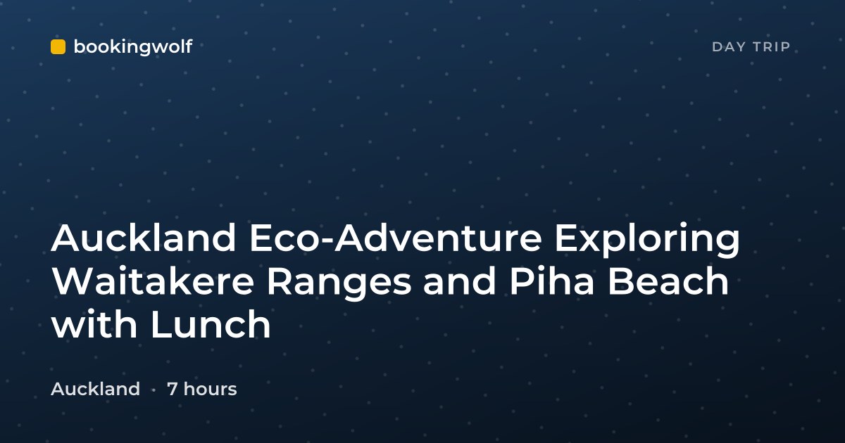 Auckland Eco-Adventure Exploring Waitakere Ranges and Piha Beach with Lunch
