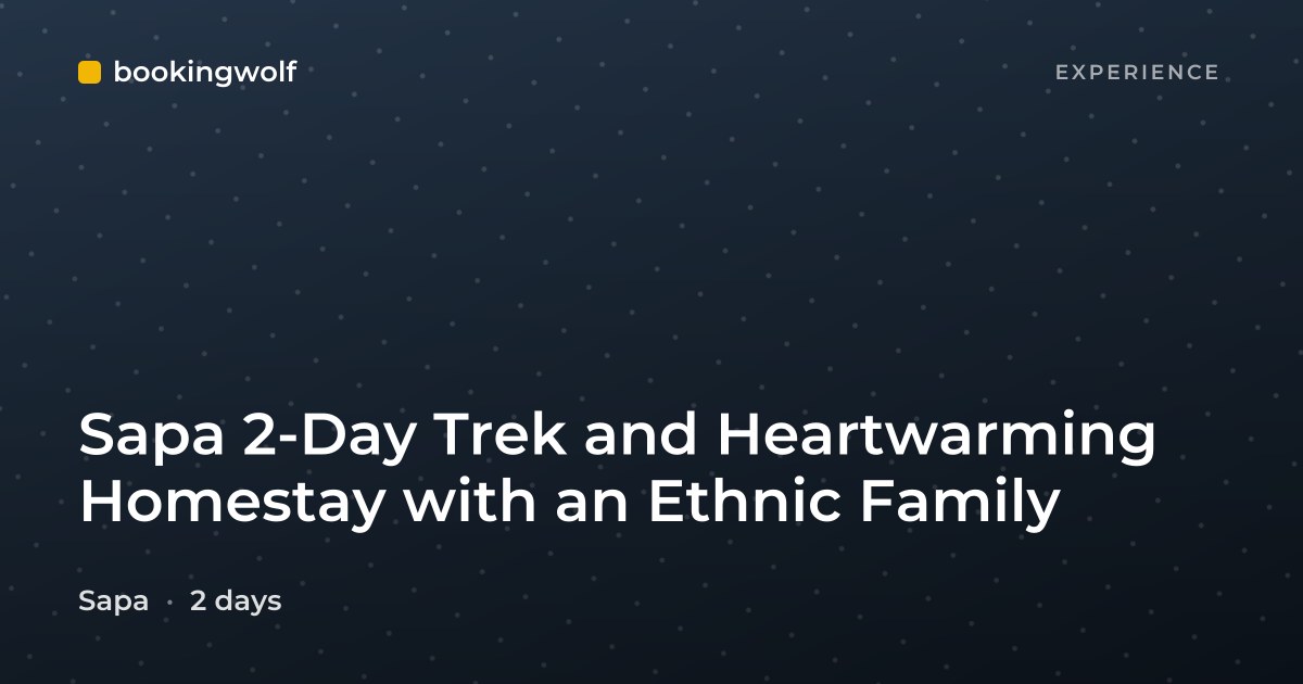 Sapa 2-Day Trek and Heartwarming Homestay with an Ethnic Family