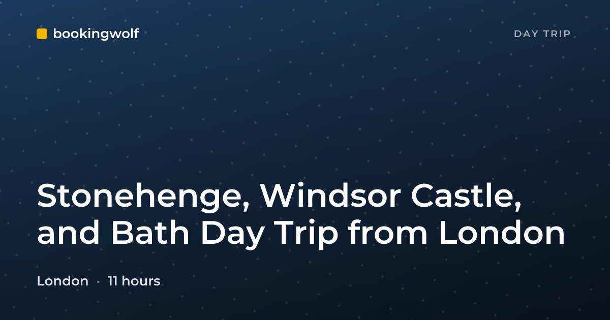 Stonehenge, Windsor Castle, and Bath Day Trip from London