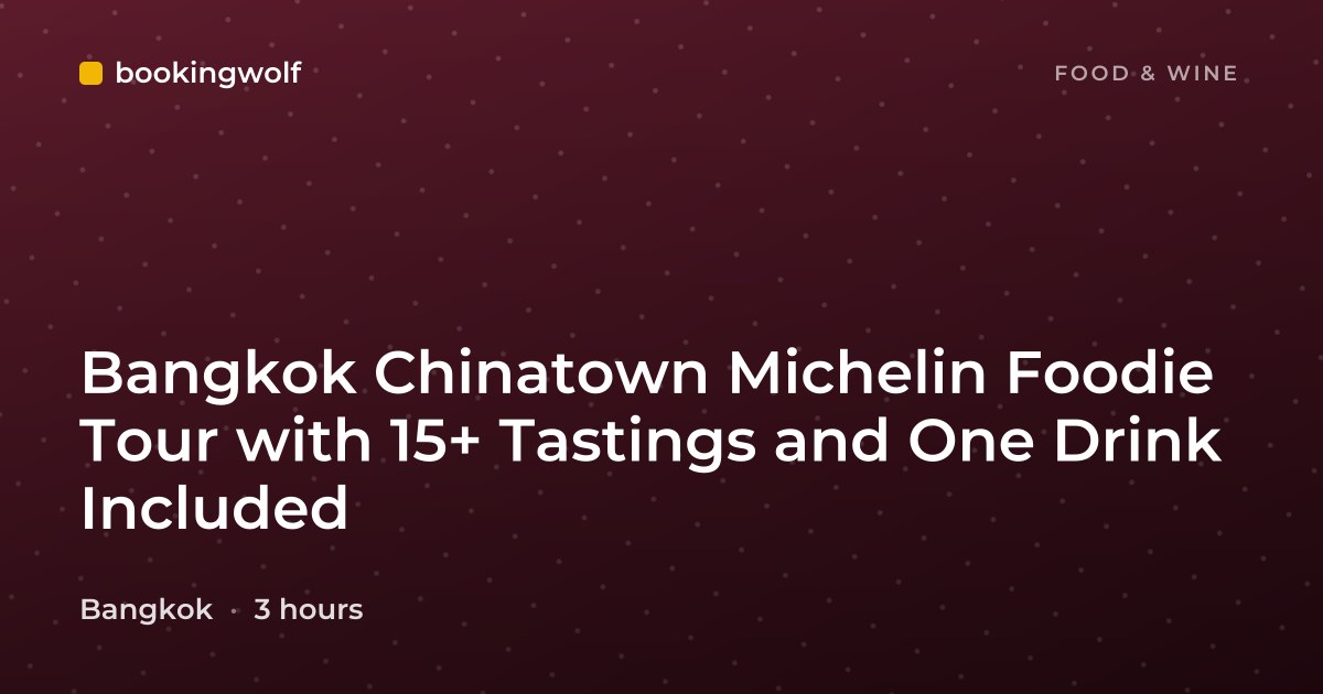 Bangkok Chinatown Michelin Foodie Tour with 15+ Tastings and One Drink Included