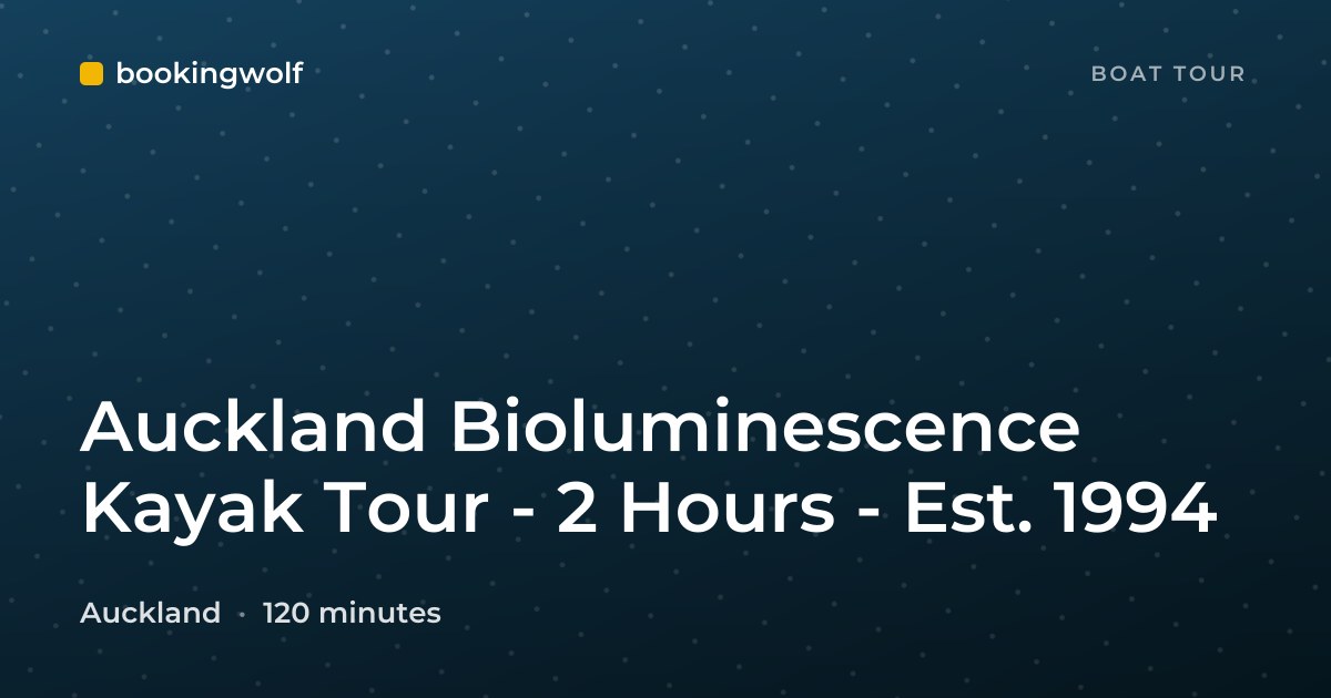 Auckland Bioluminescence Kayak Tour - 2 Hours - Est. 1994