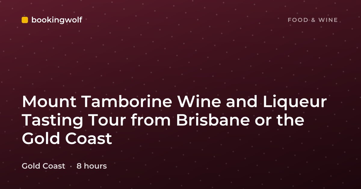 Mount Tamborine Wine and Liqueur Tasting Tour from Brisbane or the Gold Coast