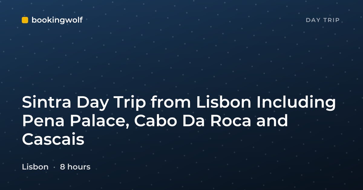Sintra Day Trip from Lisbon Including Pena Palace, Cabo Da Roca and Cascais