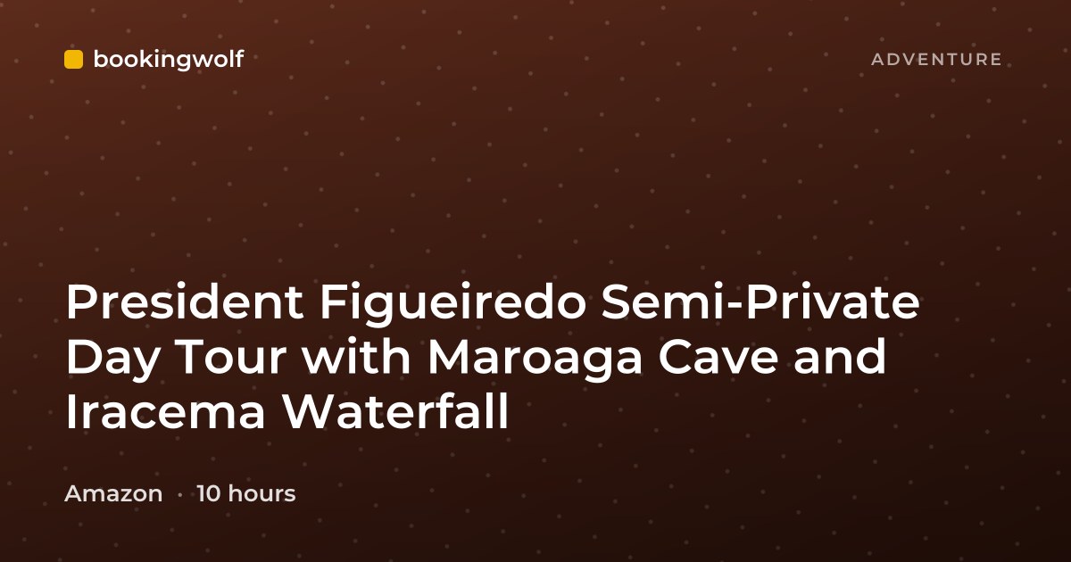 President Figueiredo Semi-Private Day Tour with Maroaga Cave and Iracema Waterfall