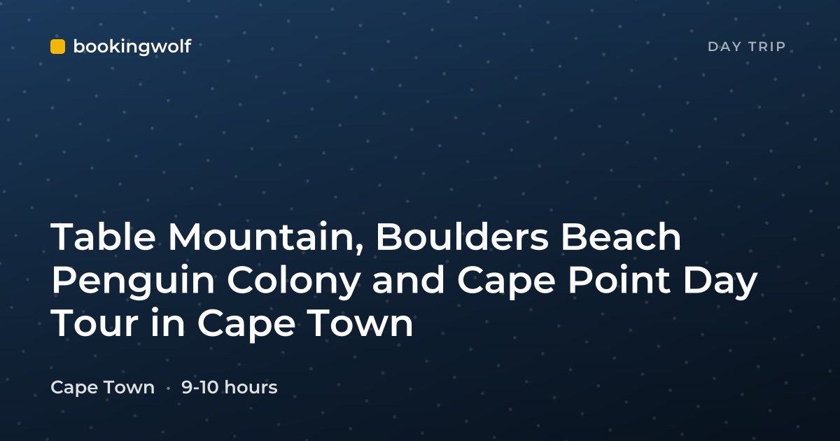 Table Mountain, Boulders Beach Penguin Colony and Cape Point Day Tour in Cape Town