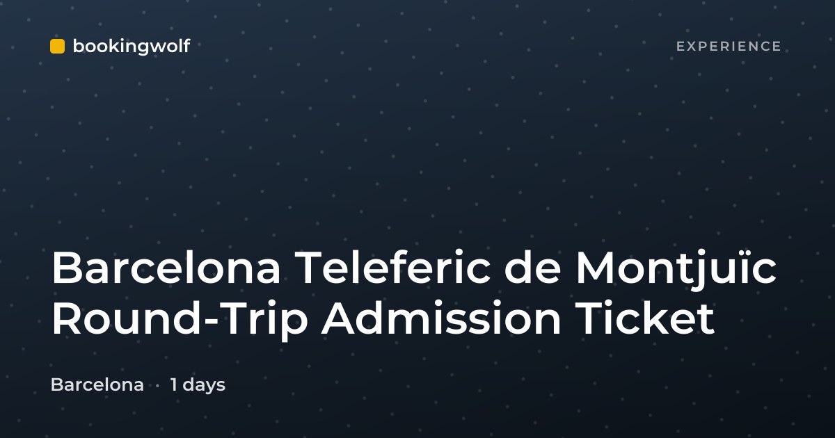 Barcelona Teleferic de Montjuïc Round-Trip Admission Ticket