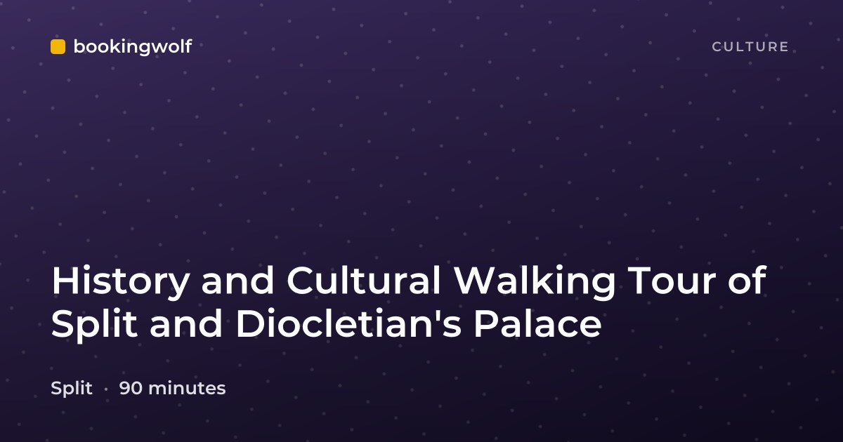 History and Cultural Walking Tour of Split and Diocletian's Palace