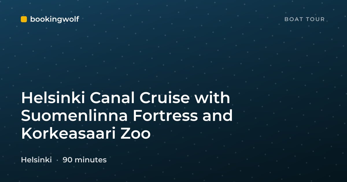 Helsinki Canal Cruise with Suomenlinna Fortress and Korkeasaari Zoo