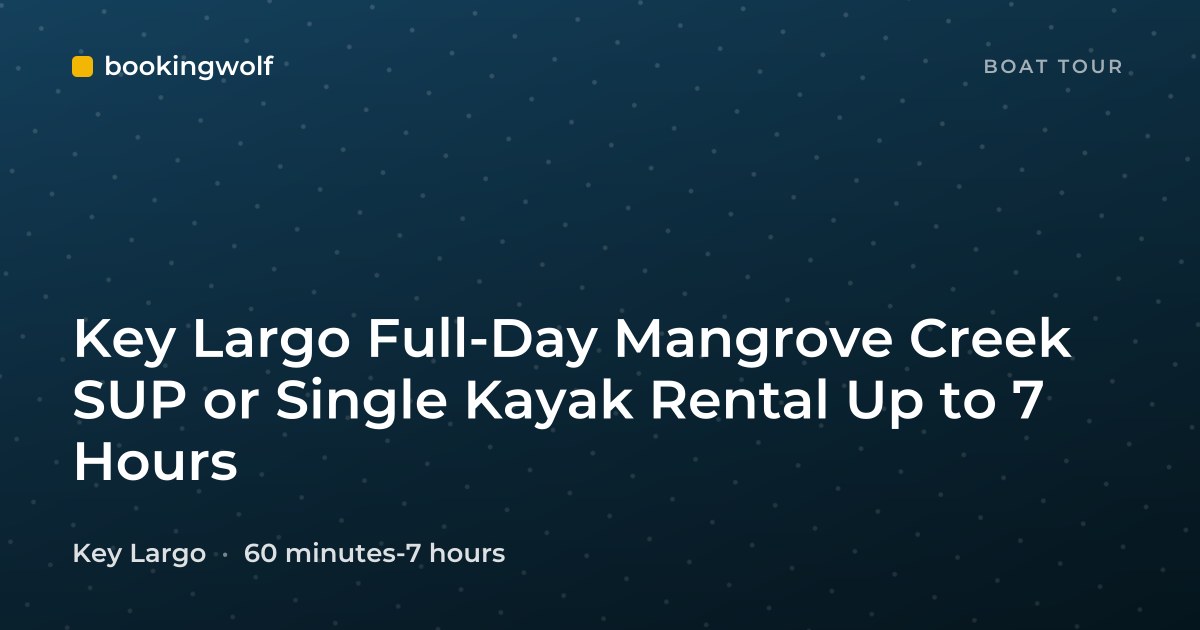 Key Largo Full-Day Mangrove Creek SUP or Single Kayak Rental Up to 7 Hours