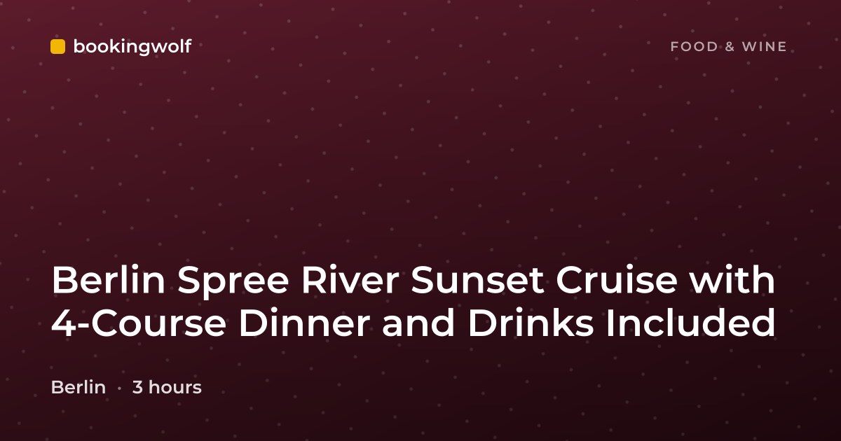 Berlin Spree River Sunset Cruise with 4-Course Dinner and Drinks Included