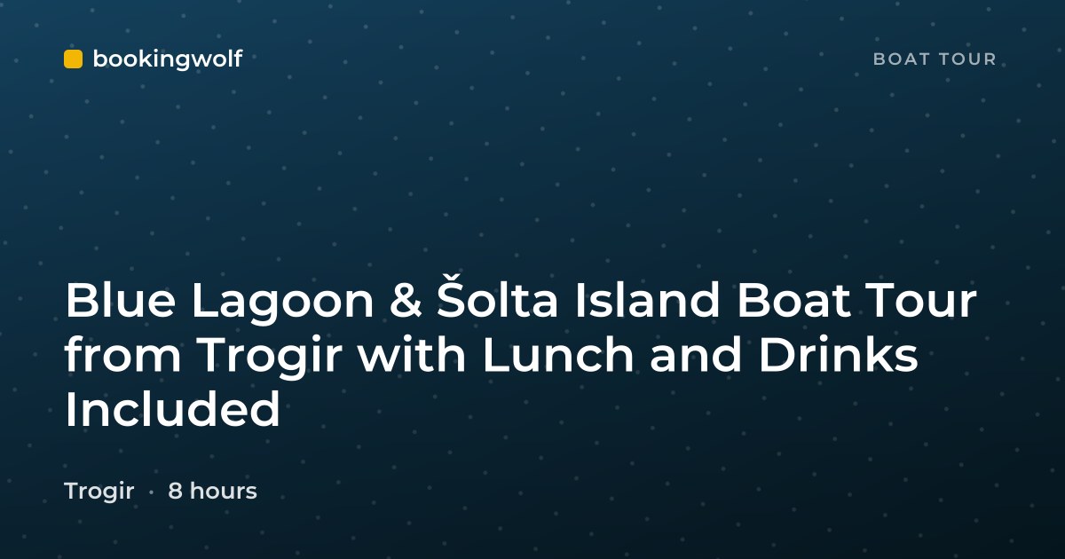 Blue Lagoon & Šolta Island Boat Tour from Trogir with Lunch and Drinks Included