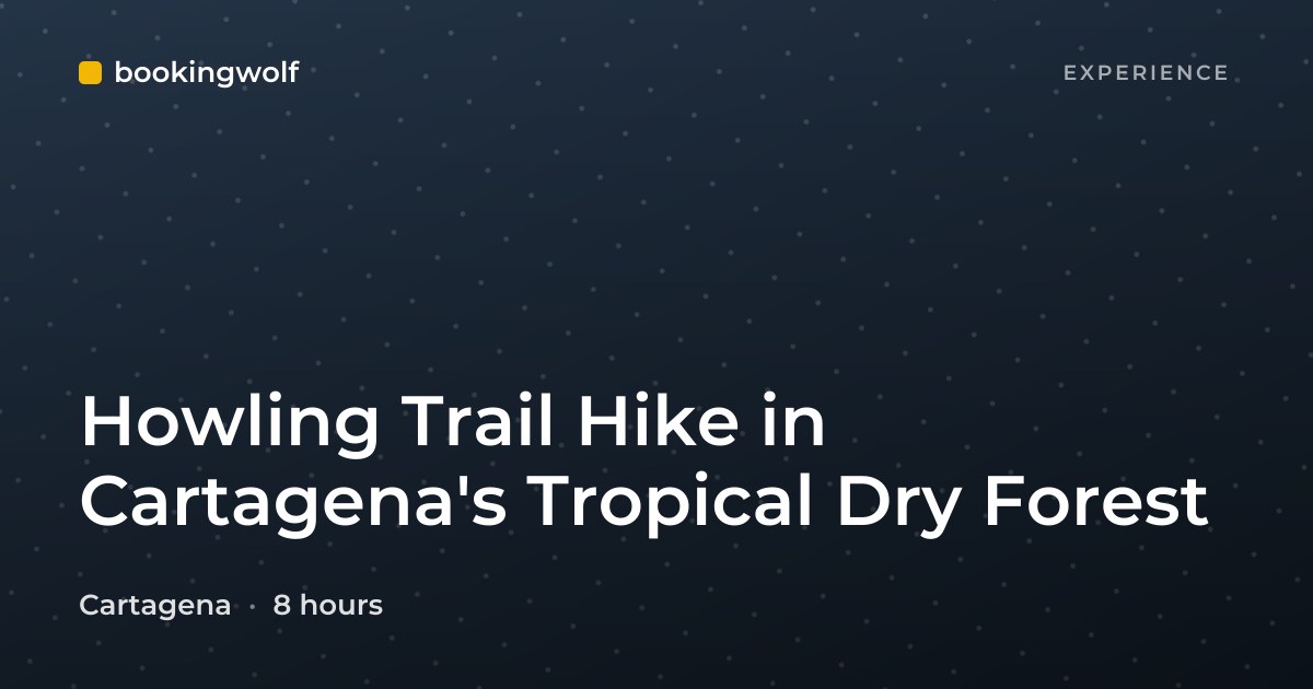 Howling Trail Hike in Cartagena's Tropical Dry Forest