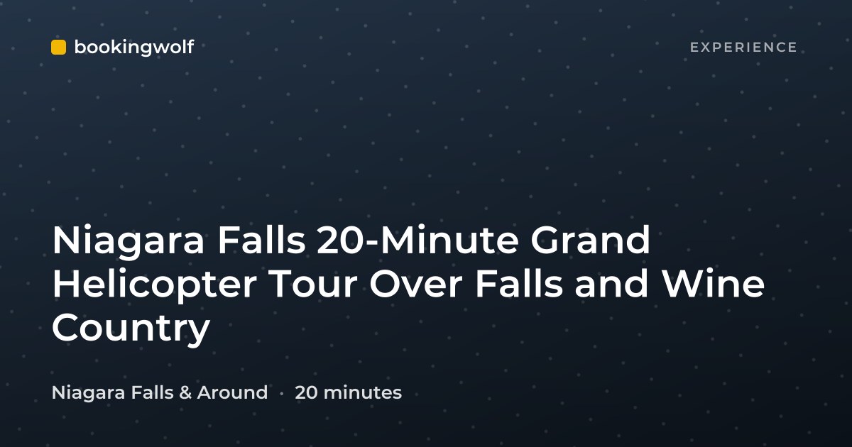 Niagara Falls 20-Minute Grand Helicopter Tour Over Falls and Wine Country