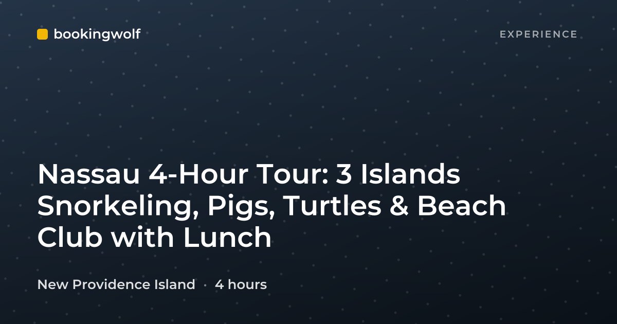 Nassau 4-Hour Tour: 3 Islands Snorkeling, Pigs, Turtles & Beach Club with Lunch