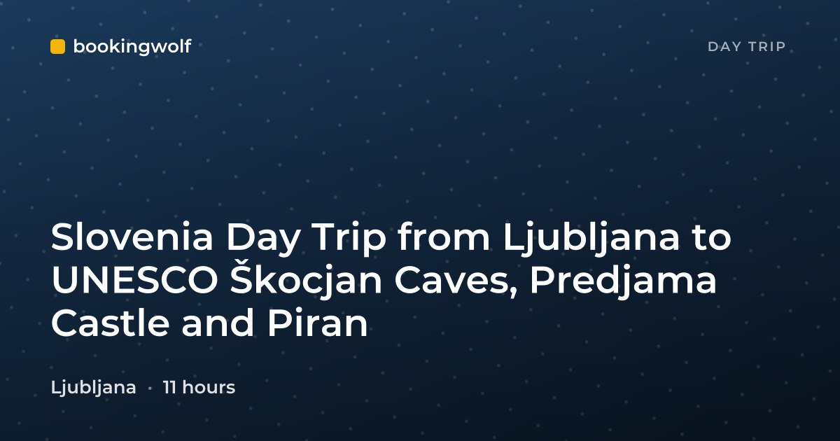 Slovenia Day Trip from Ljubljana to UNESCO Škocjan Caves, Predjama Castle and Piran