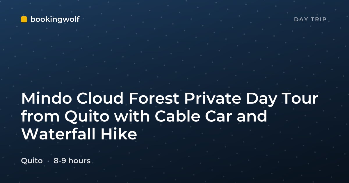 Mindo Cloud Forest Private Day Tour from Quito with Cable Car and Waterfall Hike