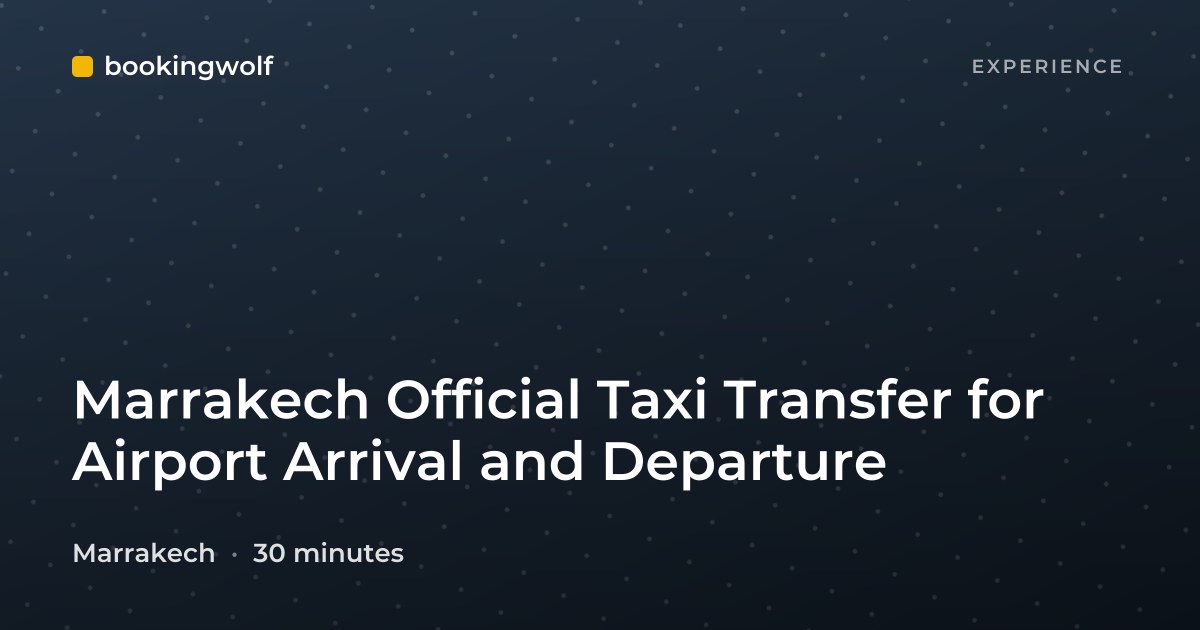 Marrakech Official Taxi Transfer for Airport Arrival and Departure