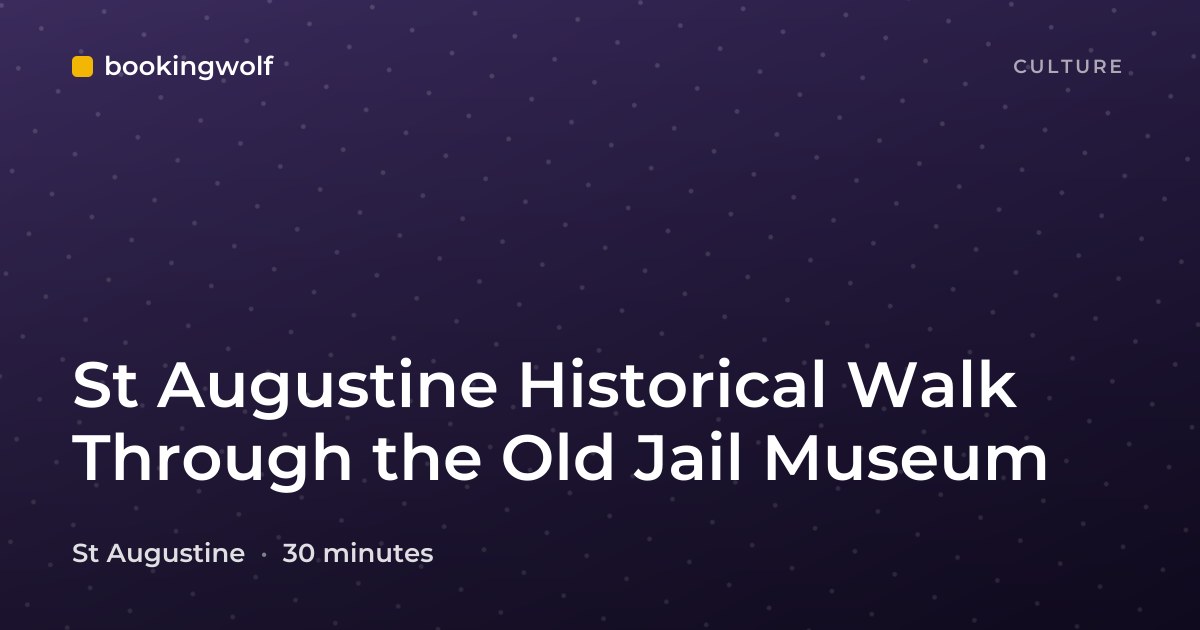 St Augustine Historical Walk Through the Old Jail Museum