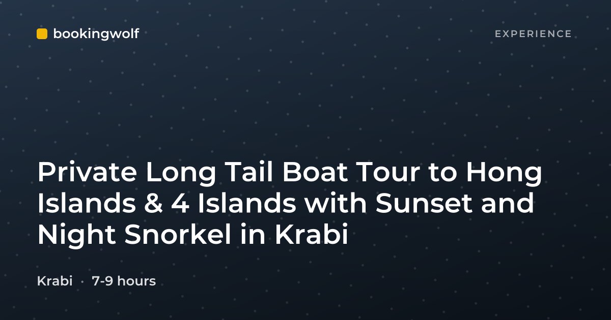 Private Long Tail Boat Tour to Hong Islands & 4 Islands with Sunset and Night Snorkel in Krabi