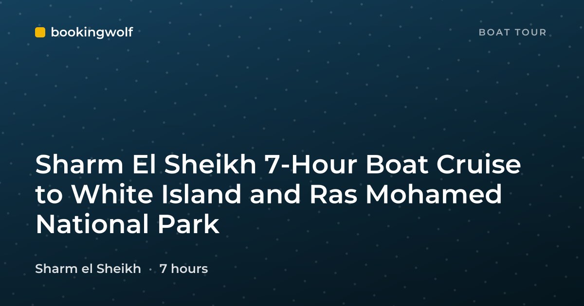 Sharm El Sheikh 7-Hour Boat Cruise to White Island and Ras Mohamed National Park