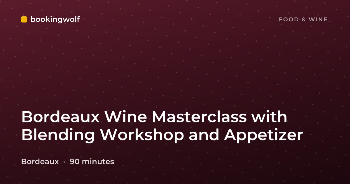 Bordeaux Wine Masterclass with Blending Workshop and Appetizer