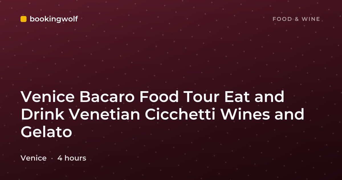 Venice Bacaro Food Tour Eat and Drink Venetian Cicchetti Wines and Gelato